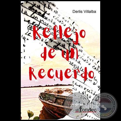 REFLEJO DE UN RECUERDO - Autor: DERLIS VILLALBA - Año 2022